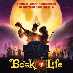 THE BOOK OF LIFE – Gustavo Santaolalla | MOVIE MUSIC UK